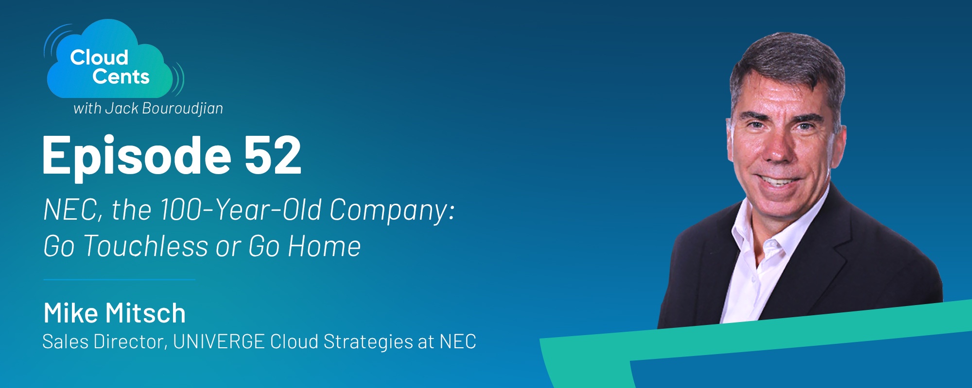 CloudCents episode 52 - NEC, the 100-Year-Old Company: Go Touchless or Go Home